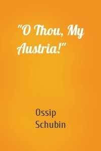"O Thou, My Austria!"