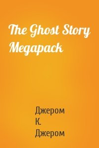The Ghost Story Megapack