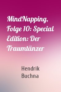 MindNapping, Folge 10: Special Edition: Der Traumtänzer