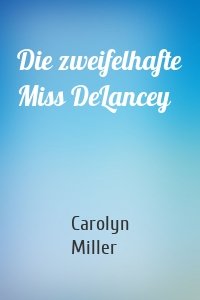 Die zweifelhafte Miss DeLancey