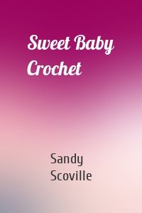 Sweet Baby Crochet