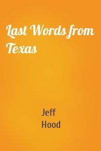 Last Words from Texas