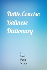 Tuttle Concise Balinese Dictionary