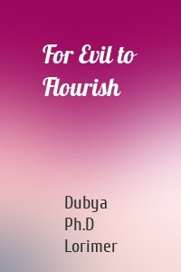 For Evil to Flourish