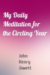 My Daily Meditation for the Circling Year