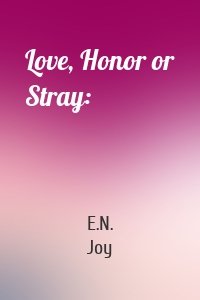 Love, Honor or Stray: