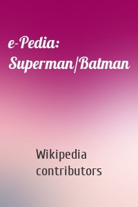 e-Pedia: Superman/Batman