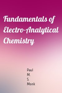 Fundamentals of Electro-Analytical Chemistry