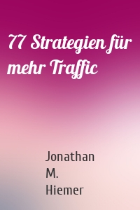 77 Strategien für mehr Traffic
