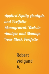 Applied Equity Analysis and Portfolio Management. Tools to Analyze and Manage Your Stock Portfolio