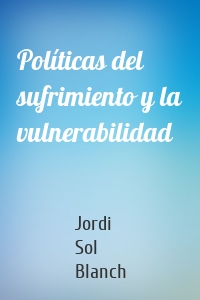 Políticas del sufrimiento y la vulnerabilidad