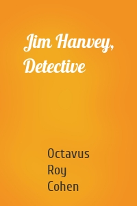 Jim Hanvey, Detective