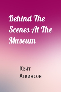 Behind The Scenes At The Museum