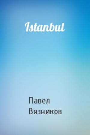 Обложка книги «Istanbul» — Павел Вязников
