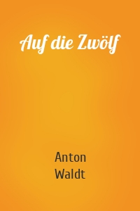 Auf die Zwölf