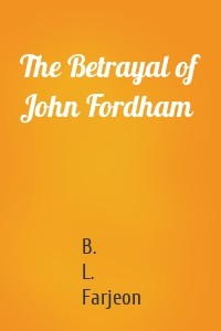 The Betrayal of John Fordham