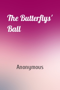 The Butterflys' Ball