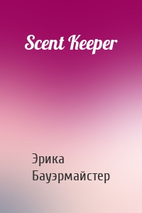 Scent Keeper