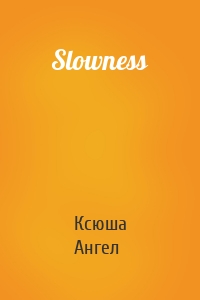 Slowness