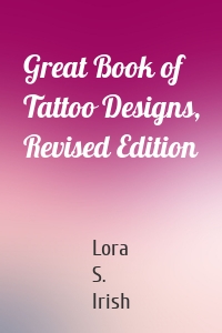 Great Book of Tattoo Designs, Revised Edition