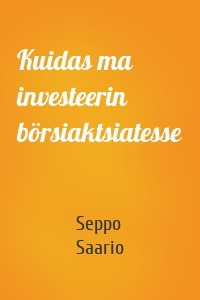 Kuidas ma investeerin börsiaktsiatesse