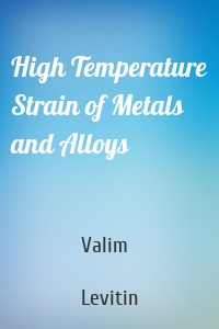 High Temperature Strain of Metals and Alloys