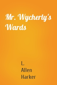 Mr. Wycherly's Wards