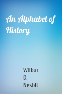 An Alphabet of History