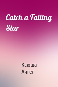 Catch a Falling Star