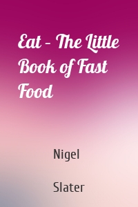 Eat – The Little Book of Fast Food