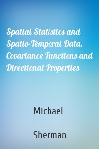 Spatial Statistics and Spatio-Temporal Data. Covariance Functions and Directional Properties