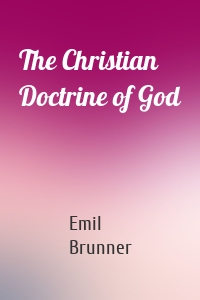 The Christian Doctrine of God