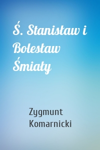 Ś. Stanisław i Bolesław Śmiały