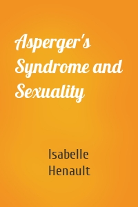 Asperger's Syndrome and Sexuality