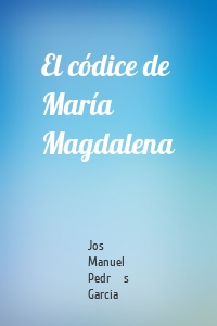 El códice de María Magdalena