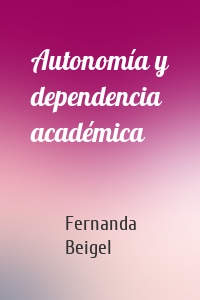 Autonomía y dependencia académica