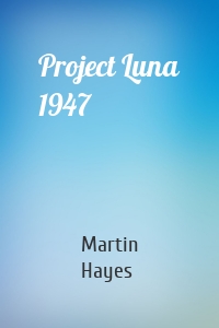 Project Luna 1947