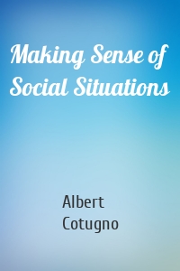 Making Sense of Social Situations