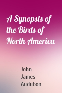 A Synopsis of the Birds of North America
