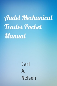 Audel Mechanical Trades Pocket Manual