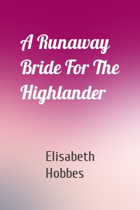A Runaway Bride For The Highlander