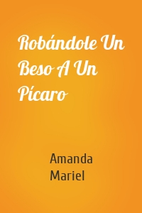 Robándole Un Beso A Un Pícaro