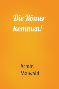 Die Römer kommen!