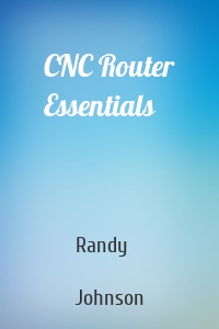 CNC Router Essentials