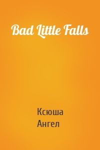 Bad Little Falls