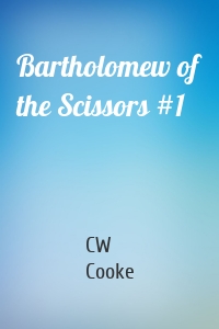 Bartholomew of the Scissors #1