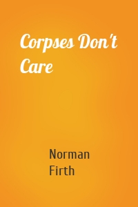 Corpses Don't Care