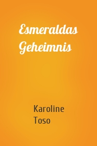 Esmeraldas Geheimnis