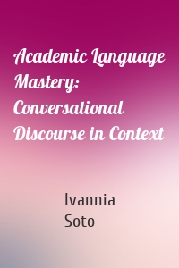 Academic Language Mastery: Conversational Discourse in Context