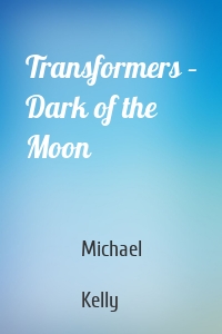 Transformers – Dark of the Moon